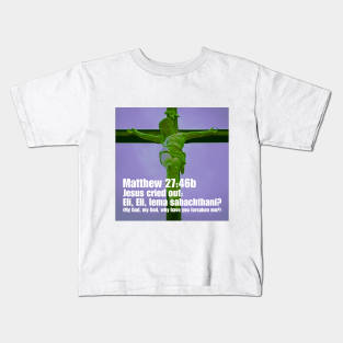 Matthew 27:46b Kids T-Shirt